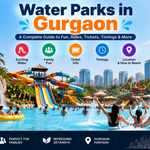 Water Parks in Gurgaon: Best Places for Fun, Rides and Family Outings