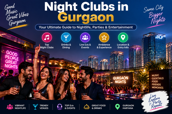 Night Clubs in Gurgaon: Best Places for Nightlife, Music and Entertainment
